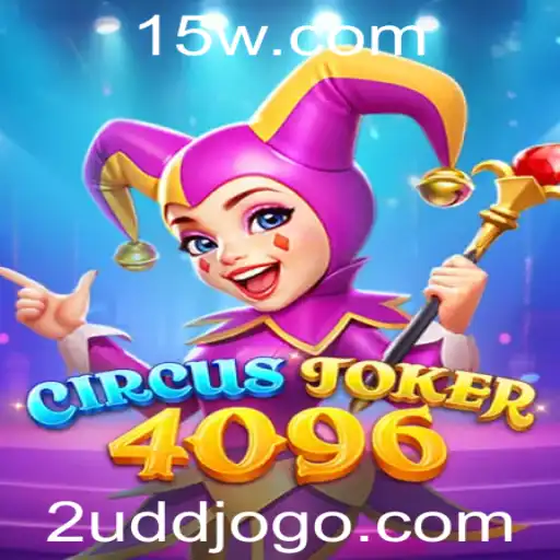 Descubra o Universo Empolgante de CircusJoker4096: A Aventura e Estratégia no Mundo dos Jogos
