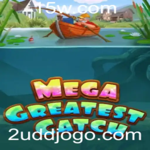 Explorando o Novo Fenômeno dos Jogos: MegaGreatestCatch e a Palavra-Chave 2UDD